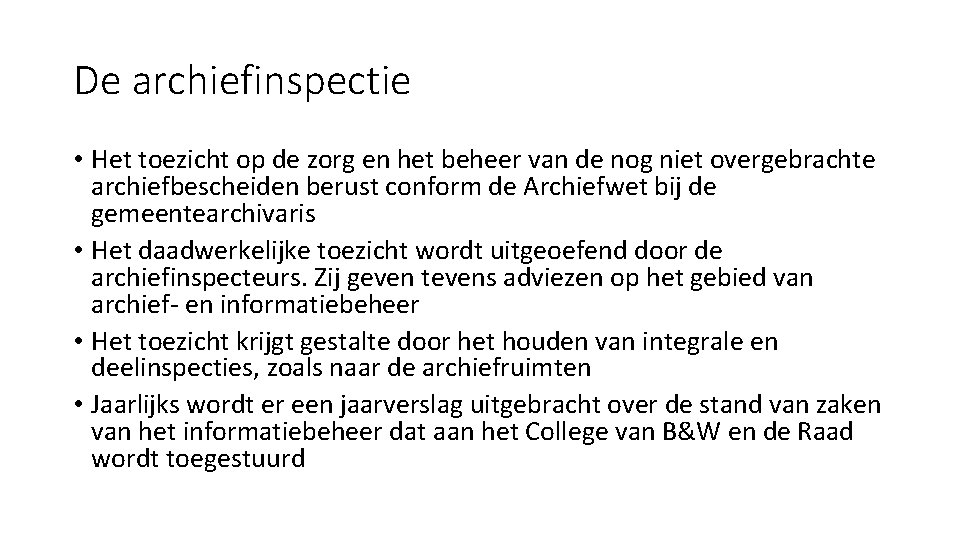 De archiefinspectie • Het toezicht op de zorg en het beheer van de nog