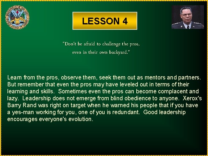 LESSON 4 "Don't be afraid to challenge the pros, even in their own backyard.