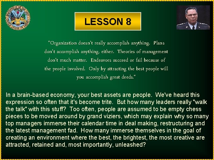 LESSON 8 "Organization doesn't really accomplish anything. Plans don't accomplish anything, either. Theories of