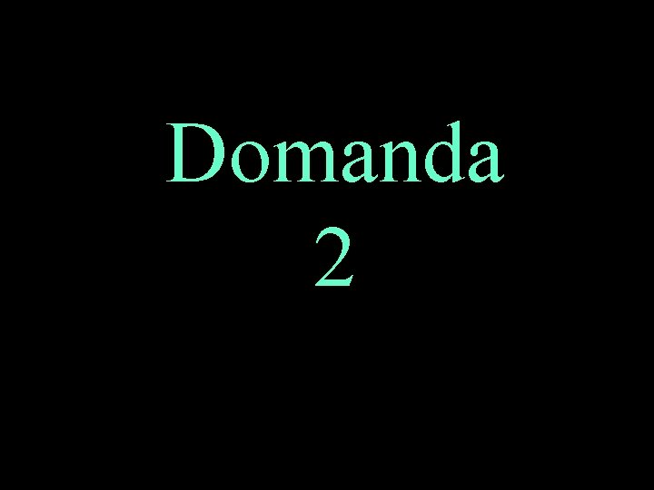 Domanda 2 