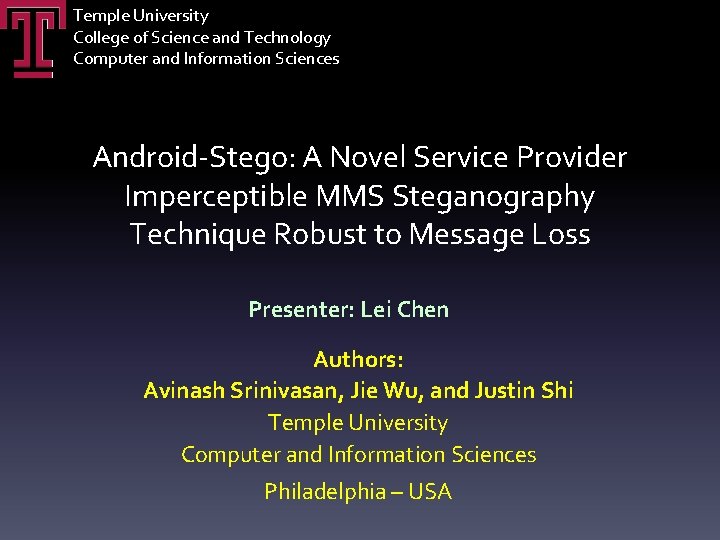 Temple University College of Science and Technology Computer and Information Sciences Android-Stego: A Novel Temple University College of Science and Technology Computer and Information Sciences Android-Stego: A Novel