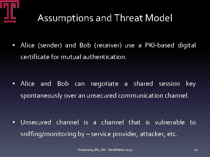 Assumptions and Threat Model • Alice (sender) and Bob (receiver) use a PKI-based digital Assumptions and Threat Model • Alice (sender) and Bob (receiver) use a PKI-based digital