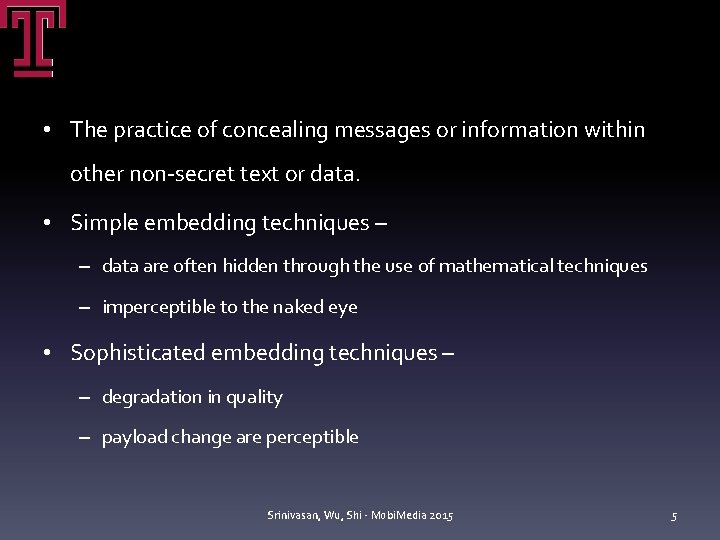 • The practice of concealing messages or information within other non-secret text or • The practice of concealing messages or information within other non-secret text or