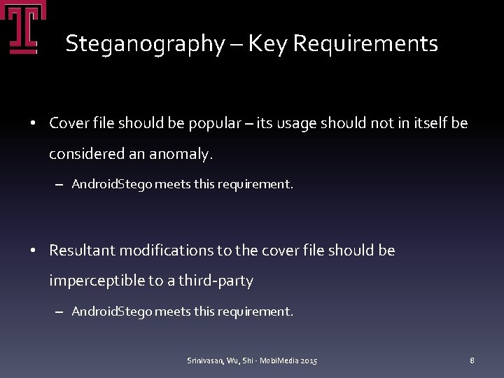 Steganography – Key Requirements • Cover file should be popular – its usage should Steganography – Key Requirements • Cover file should be popular – its usage should
