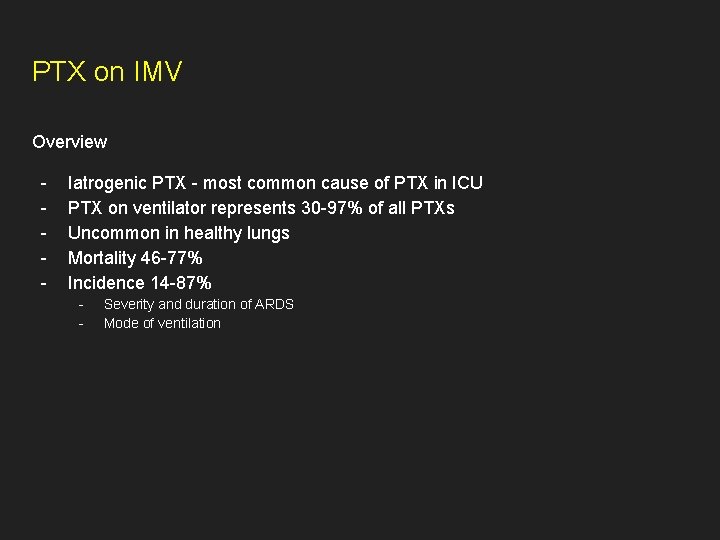 PTX on IMV Overview - Iatrogenic PTX - most common cause of PTX in