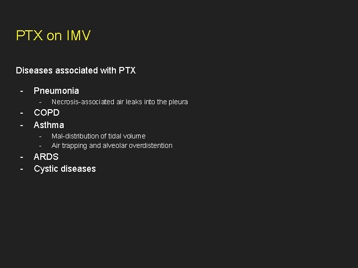 PTX on IMV Diseases associated with PTX - Pneumonia - - COPD Asthma -