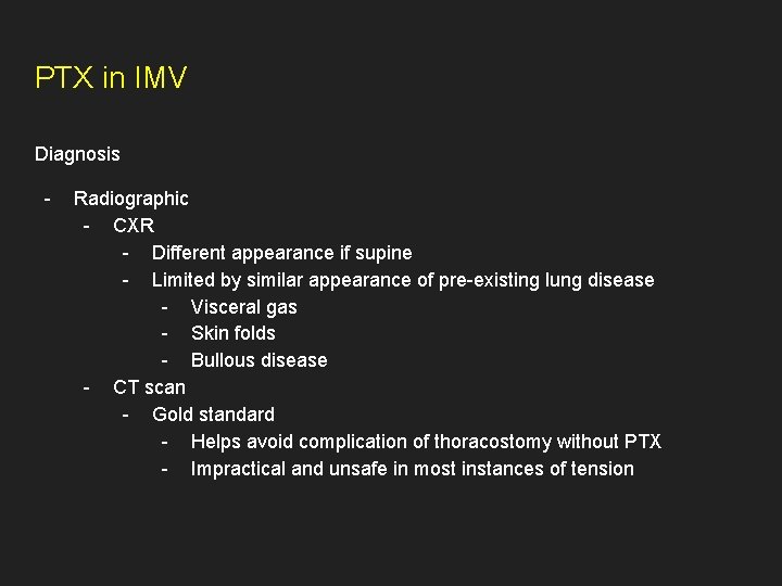 PTX in IMV Diagnosis - Radiographic - CXR - Different appearance if supine -