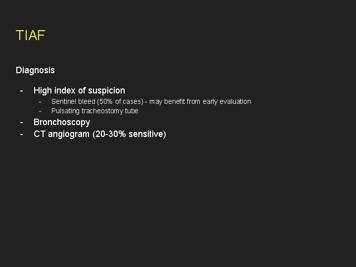 TIAF Diagnosis - High index of suspicion - - Sentinel bleed (50% of cases)