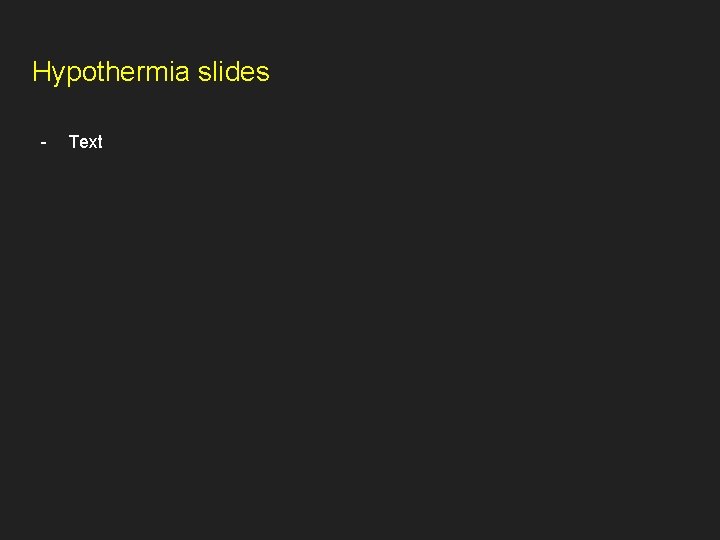 Hypothermia slides - Text 