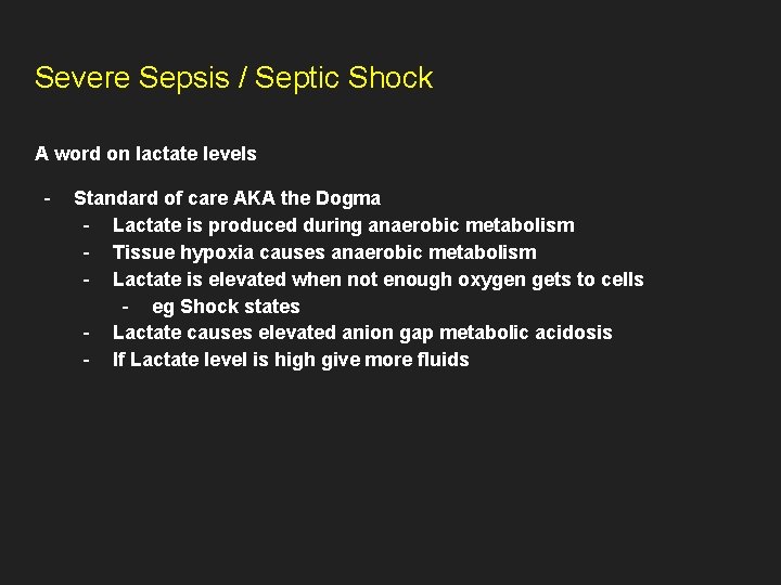 Severe Sepsis / Septic Shock A word on lactate levels - Standard of care