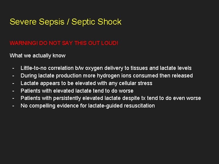 Severe Sepsis / Septic Shock WARNING! DO NOT SAY THIS OUT LOUD! What we