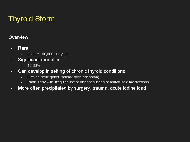 Thyroid Storm Overview - Rare - - Significant mortality - - 10 -30% Can