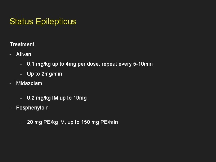 Status Epilepticus Treatment - Ativan - 0. 1 mg/kg up to 4 mg per