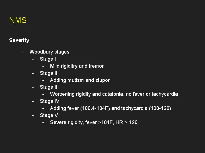 NMS Severity - Woodbury stages - Stage I - Mild rigiditry and tremor -
