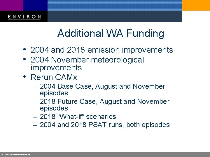 Additional WA Funding • 2004 and 2018 emission improvements • 2004 November meteorological •