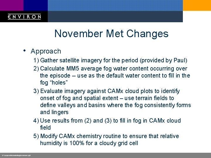 November Met Changes • Approach 1) Gather satellite imagery for the period (provided by