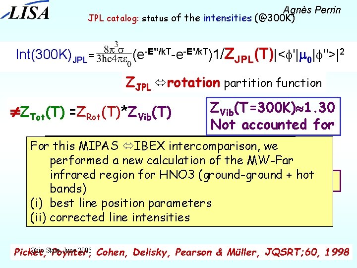 Agnès Perrin JPL catalog: status of the intensities (@300 K) Int(300 K)JPL= (e-E”/k. T-e-E’/k.