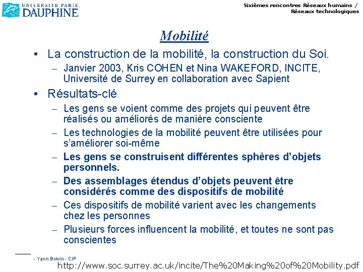 Sixièmes rencontres Réseaux humains / Réseaux technologiques Mobilité • La construction de la mobilité,