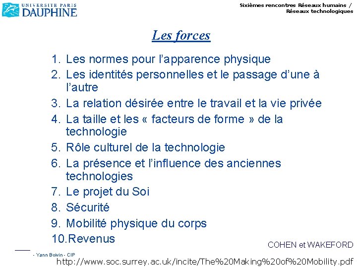 Sixièmes rencontres Réseaux humains / Réseaux technologiques Les forces 1. Les normes pour l’apparence