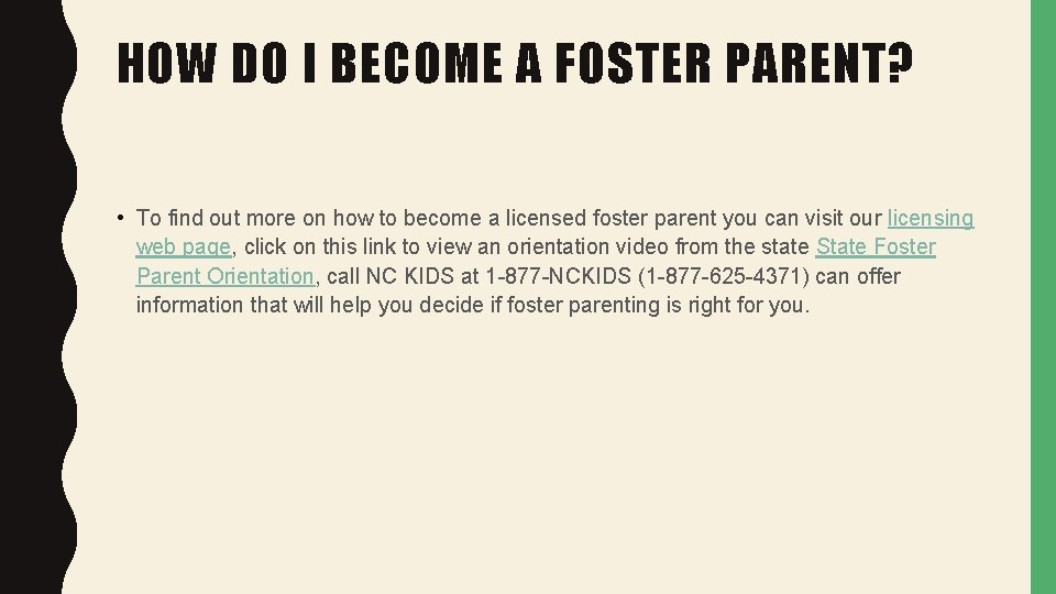 HOW DO I BECOME A FOSTER PARENT? • To find out more on how
