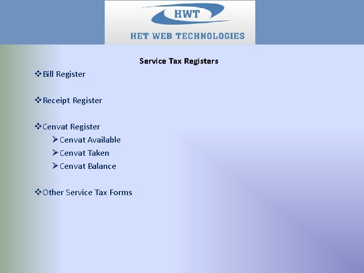 Service Tax Registers v. Bill Register v. Receipt Register v. Cenvat Register ØCenvat Available