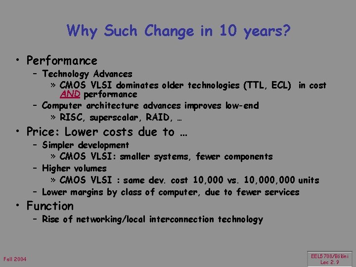 Why Such Change in 10 years? • Performance – Technology Advances » CMOS VLSI