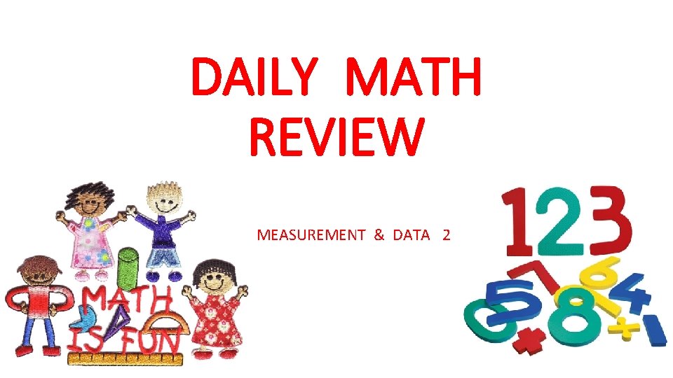 Review Measurements Math DAILY MATH REVIEW MEASUREMENT DATA 2 Week 1