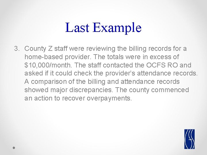 Last Example 3. County Z staff were reviewing the billing records for a home-based