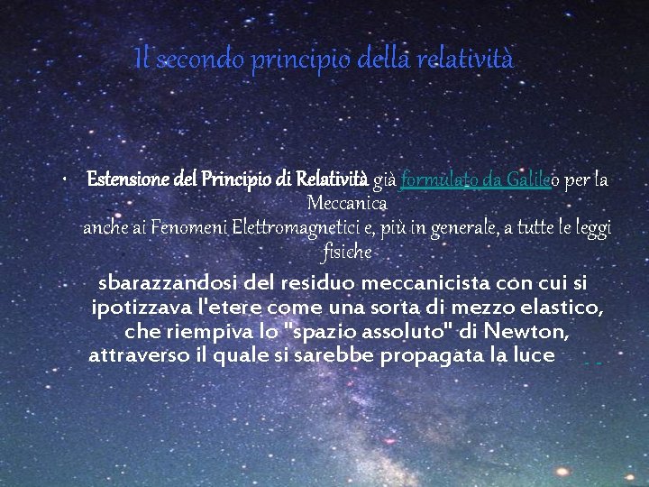 Il secondo principio della relatività • Estensione del Principio di Relatività già formulato da