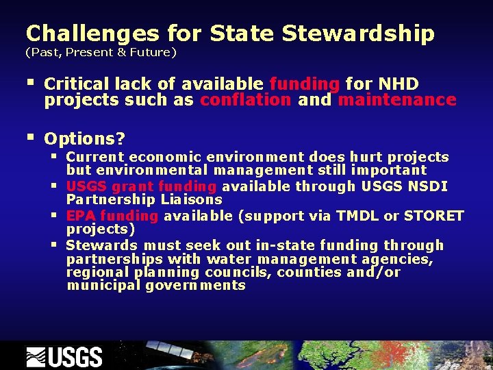 Challenges for State Stewardship (Past, Present & Future) § Critical lack of available funding