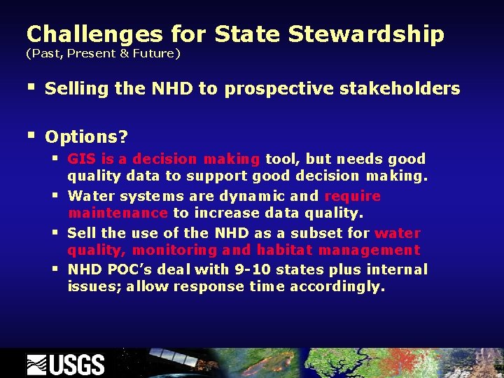 Challenges for State Stewardship (Past, Present & Future) § Selling the NHD to prospective