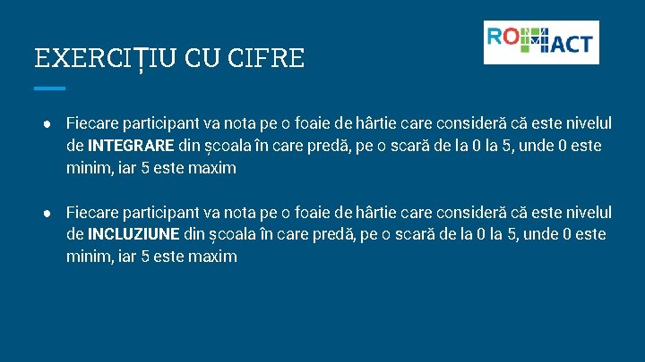 EXERCIȚIU CU CIFRE ● Fiecare participant va nota pe o foaie de hârtie care
