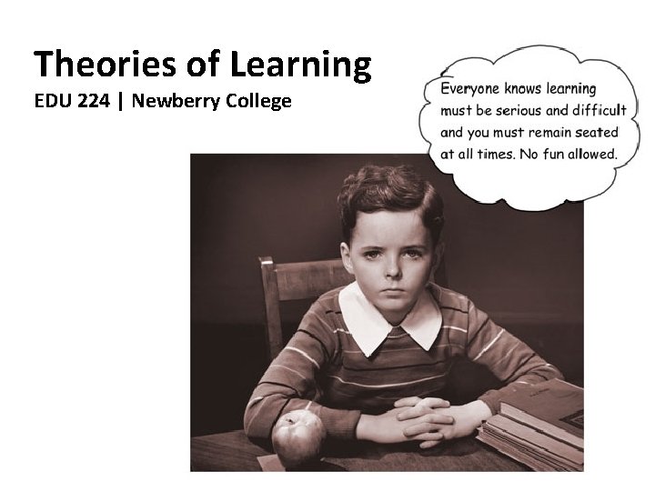 Theories of Learning EDU 224 | Newberry College 