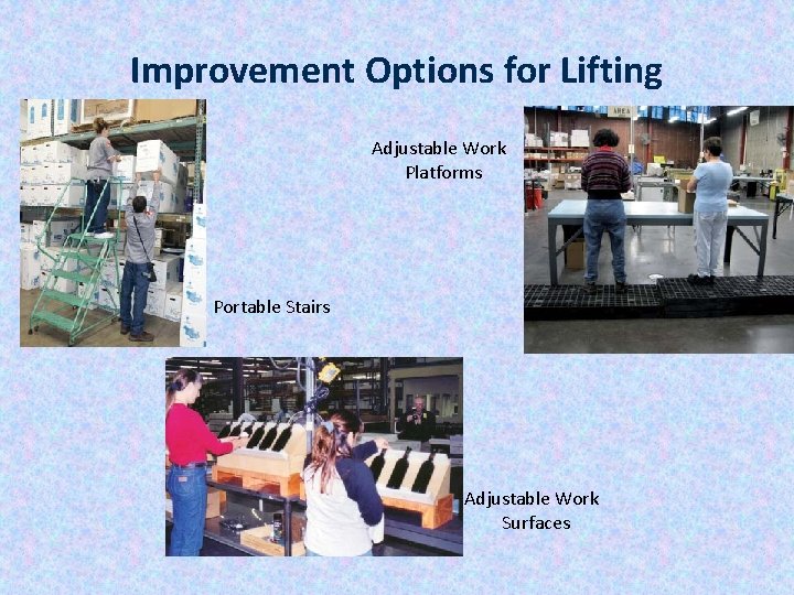 Improvement Options for Lifting Adjustable Work Platforms Portable Stairs Adjustable Work Surfaces 