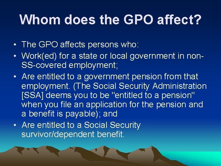 Whom does the GPO affect? • The GPO affects persons who: • Work(ed) for