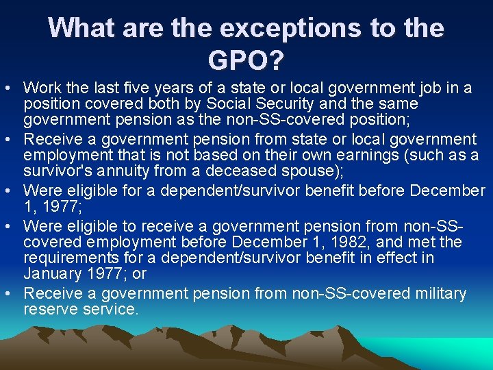What are the exceptions to the GPO? • Work the last five years of