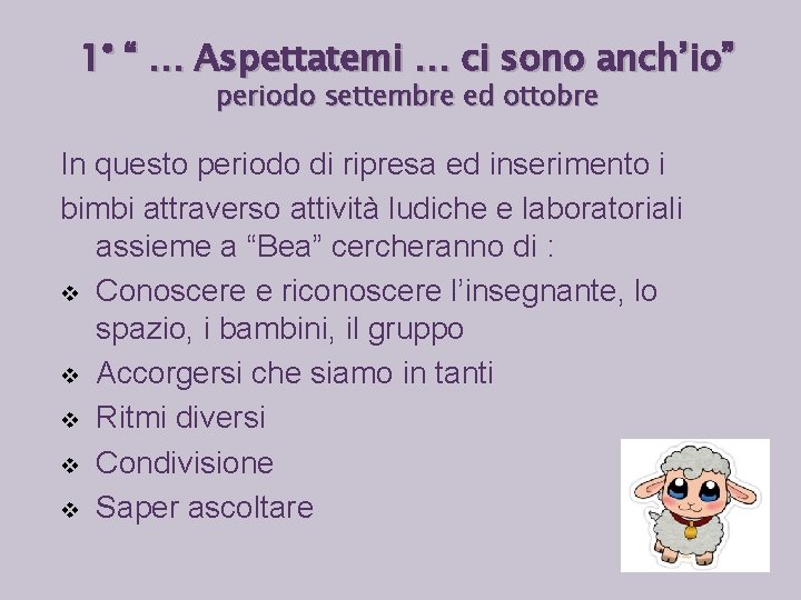 1° “ … Aspettatemi … ci sono anch’io” periodo settembre ed ottobre In questo