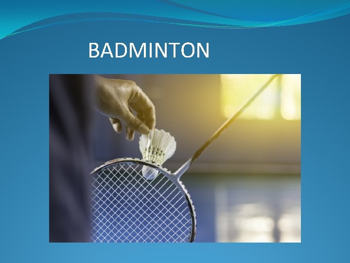 BADMINTON 