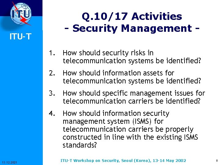 ITU-T Q. 10/17 Activities - Security Management 1. How should security risks in telecommunication