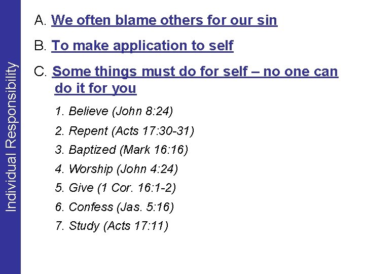 A. We often blame others for our sin Individual Responsibility B. To make application