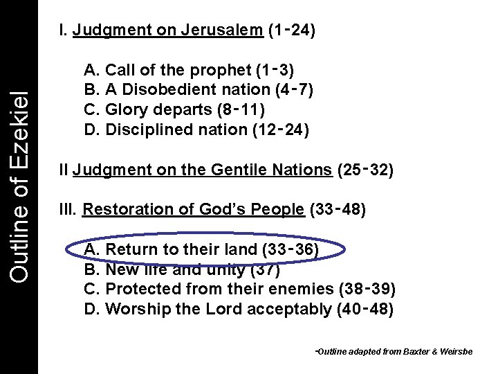 Outline of Ezekiel I. Judgment on Jerusalem (1‑ 24) A. Call of the prophet