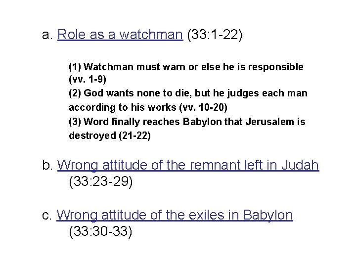 a. Role as a watchman (33: 1 -22) (1) Watchman must warn or else