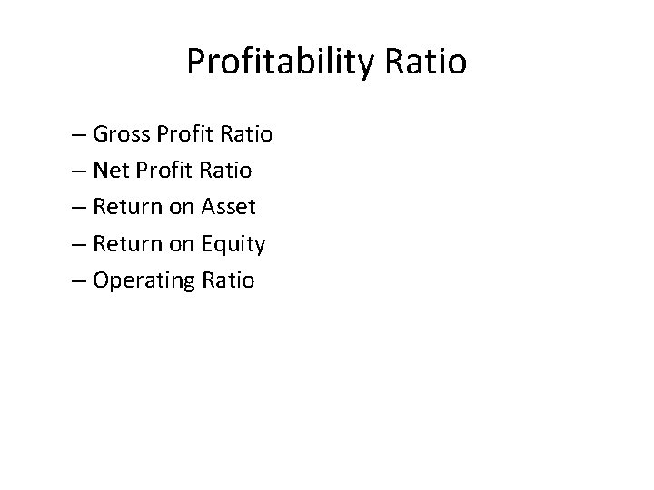 Profitability Ratio – Gross Profit Ratio – Net Profit Ratio – Return on Asset