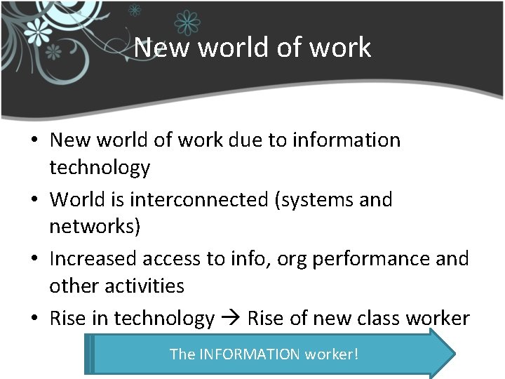 New world of work • New world of work due to information technology •