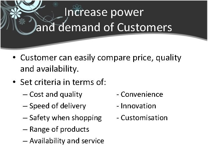 Increase power and demand of Customers • Customer can easily compare price, quality and