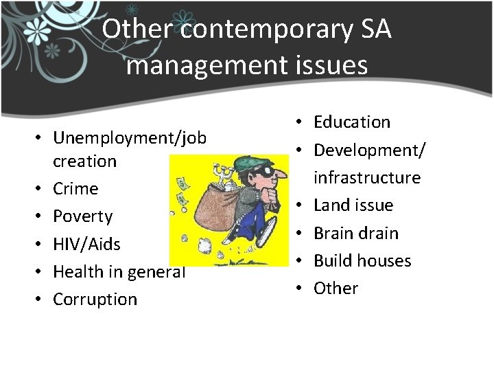 Other contemporary SA management issues • Unemployment/job creation • Crime • Poverty • HIV/Aids