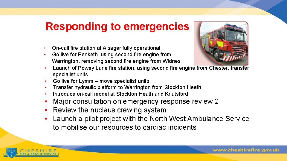 Responding to emergencies • • • On-call fire station at Alsager fully operational Go