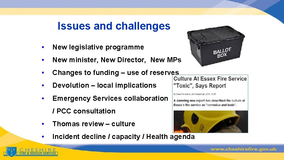 Issues and challenges • New legislative programme • New minister, New Director, New MPs