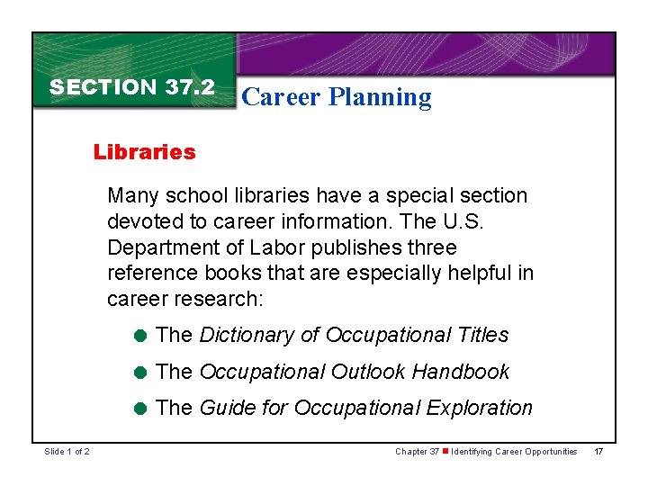 SECTION 37. 2 Career Planning Libraries Many school libraries have a special section devoted
