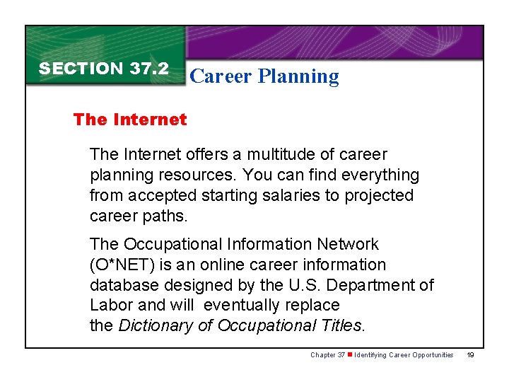 SECTION 37. 2 Career Planning The Internet offers a multitude of career planning resources.